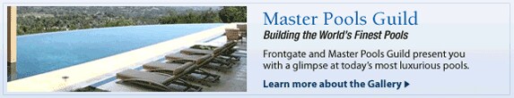 Frontgate and Master Pools Guild present you with a glimpse of today's most luxurious pools.