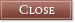 Close