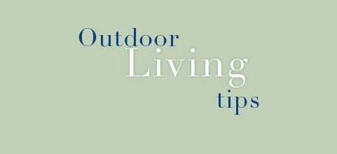 Outdoor Living Tips